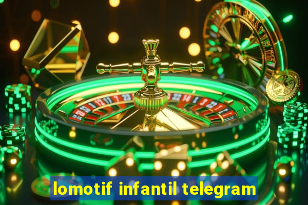 lomotif infantil telegram